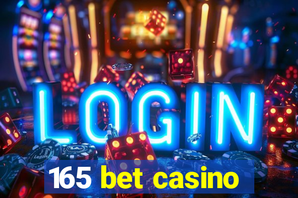 165 bet casino